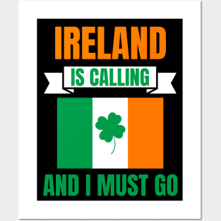 Ireland Is Calling And I Must Go Posters and Art